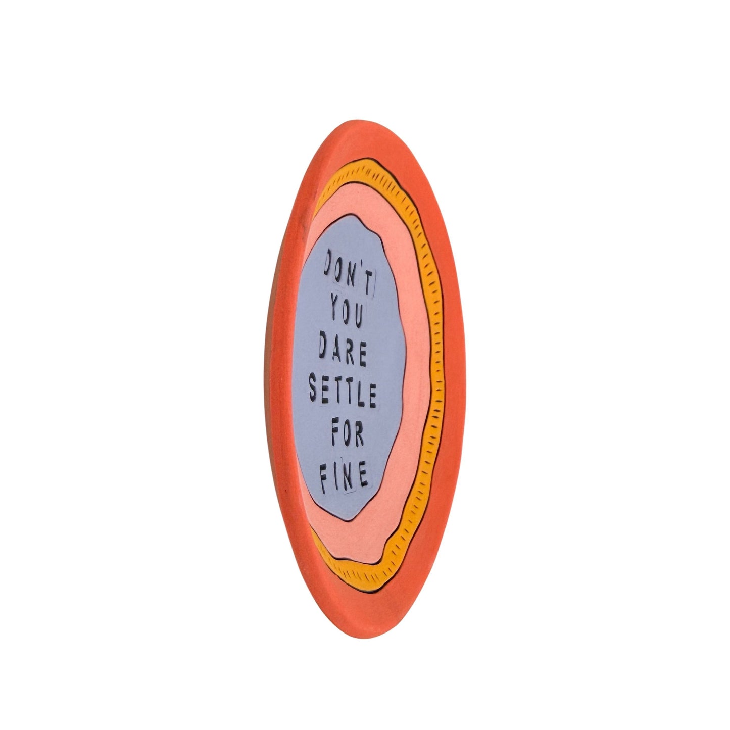 Don't You Dare Settle For Fine