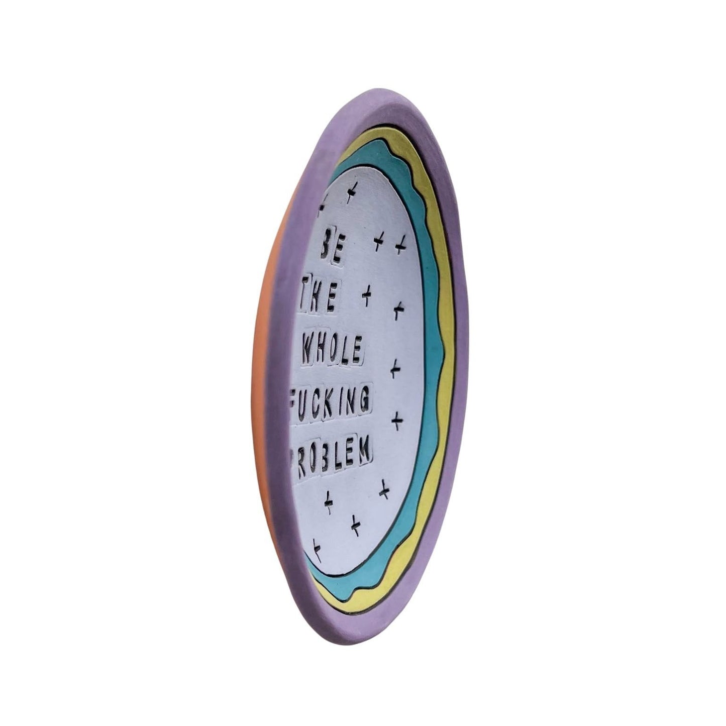 Be The Whole Fucking Problem