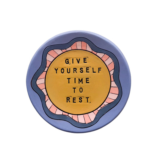 Give Yourself Time To Rest