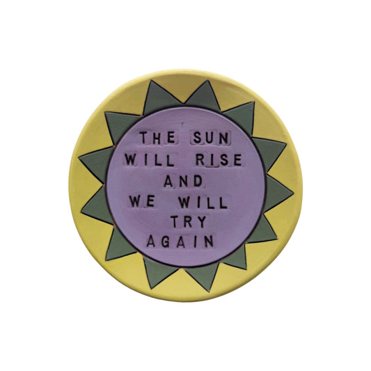 The Sun Will Rise And We Will Try Again