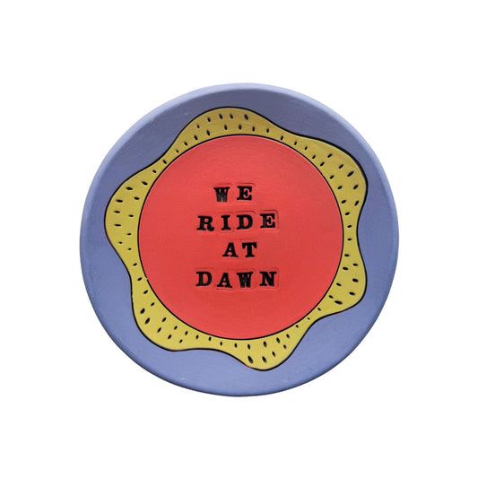 We Ride At Dawn