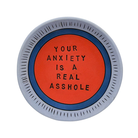 Your Anxiety Is A Real Asshole