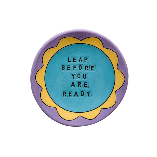 Leap Before You Are Ready
