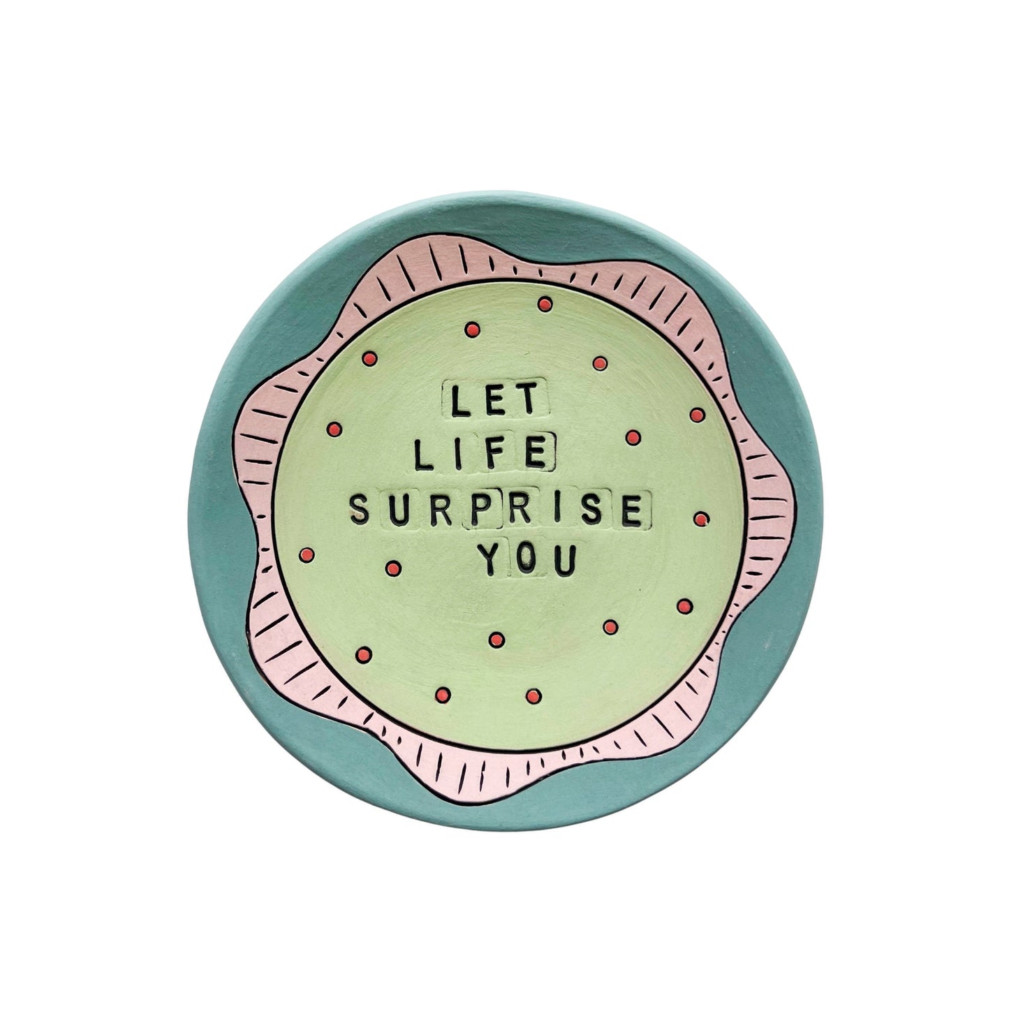Let Life Surprise You