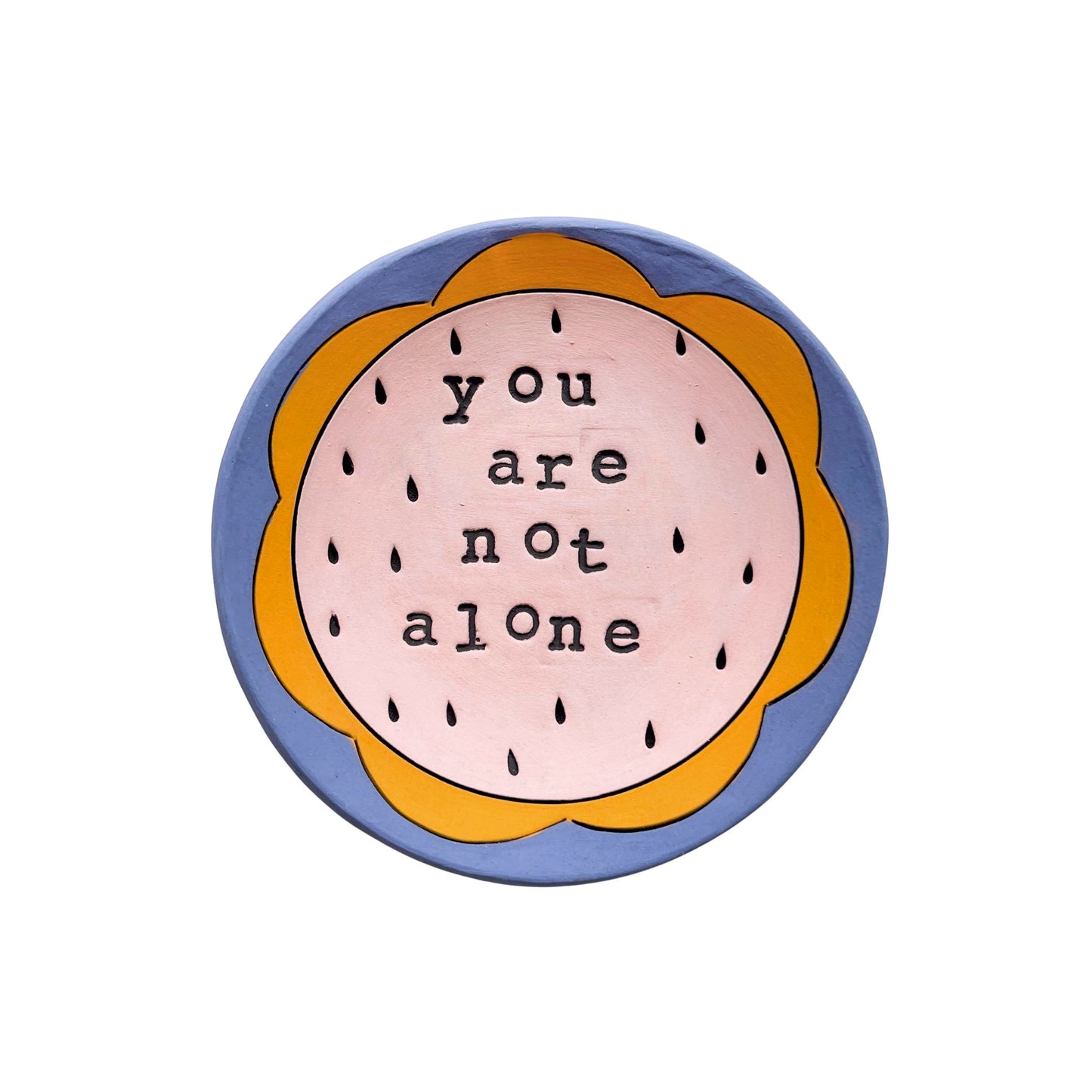 You Are Not Alone