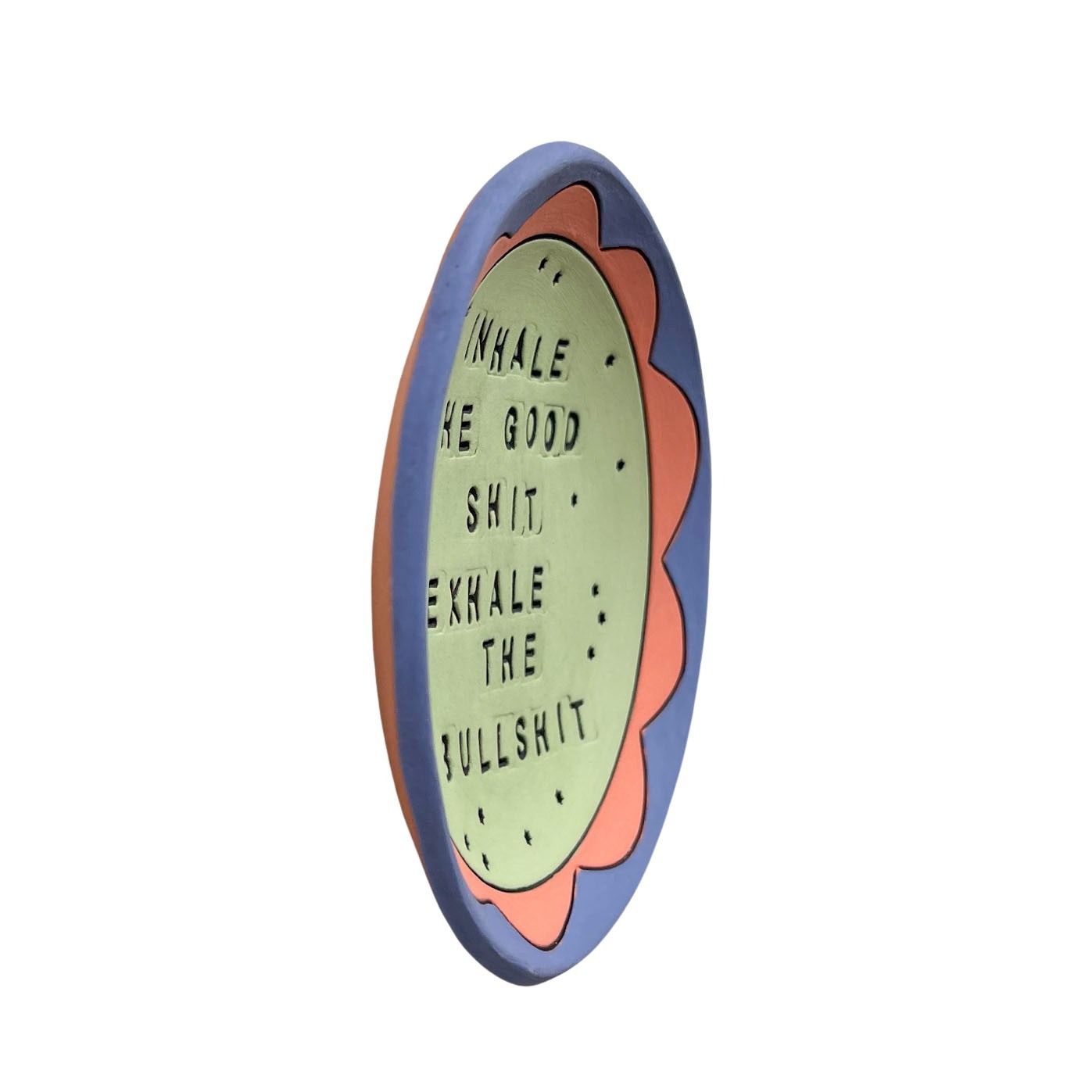 Inhale The Good Shit Exhale The Bullshit