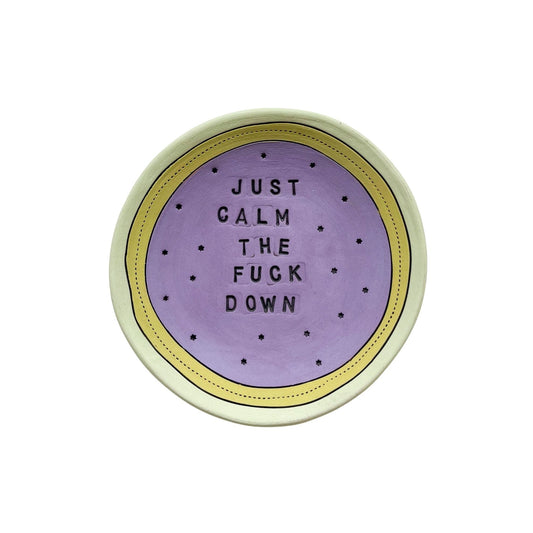 Just Calm The Fuck Down