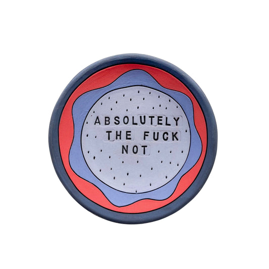 Absolutely The Fuck Not